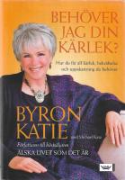 Beh&ouml;ver jag din k&auml;rlek? : hur du f&aring;r all k&auml;rlek, sympati och uppskattning du beh&ouml;ver