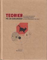 Teorier p&aring; 30 sekunder : De 50 mest tankev&auml;ckande vetenskapliga teorierna, var och en f&ouml;rklarad p&aring; en halv minut
