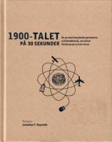 1900-talet p&aring; 30 sekunder : de 50 mest betydande personerna och h&auml;ndelserna, var och en f&ouml;rklarad p&aring; en halv minut