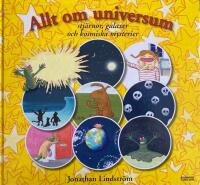 Allt om universum : stj&auml;rnor, galaxer och kosmiska mysterier