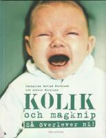 Kolik och magknip : s&aring; &ouml;verlever ni!