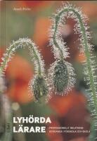 Lyh&ouml;rda l&auml;rare :  professionellt relationsbyggande i f&ouml;rskola och skola