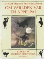 Om v&auml;rlden var en &auml;ppelpaj : Barnrim p&aring; engelska och svenska