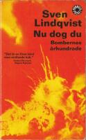 Nu dog du : Bombernas &aring;rhundrade