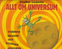 Allt om universum - stj&auml;rnor, galaxer och kosmiska mysterier