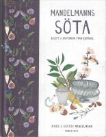 Mandelmanns s&ouml;ta : recept och baktankar fr&aring;n Djupadal