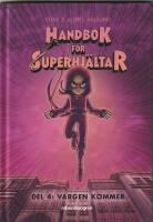 Handbok f&ouml;r superhj&auml;ltar. Del 4 : Vargen kommer