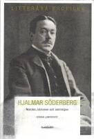 Hjalmar S&ouml;derberg : makten, k&auml;rleken och sanningen