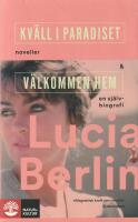 Kv&auml;ll i paradiset : noveller  & V&auml;lkommen hem : en sj&auml;lvbiografi 