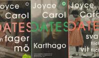 3 x Joyce Carol Oates : En fager m&ouml; + Karthago + Svart flicka vit flicka