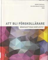 Att bli f&ouml;rskoll&auml;rare : m&aring;ngfacetterad komplexitet