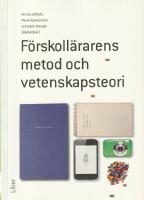 F&ouml;rskoll&auml;rarens metod- och vetenskapsteori