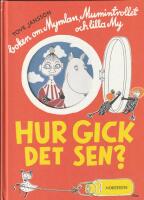 Hur gick det sen? : boken om Mymlan, Mumintrollet och lilla My