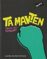 Ta makten : f&ouml;r att det funkar