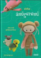 Virka amigurumi : s&ouml;ta sm&aring; gl&auml;djespridare