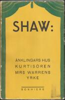 Behagliga och obehagliga stycken : &Auml;nklingarnas hus ; Kurtis&ouml;ren ; Mrs Warrens yrke 