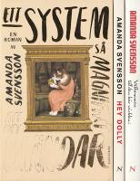 3 x Amanda Svensson : Ett system s&aring; magnifikt att det bl&auml;ndar + Hey Dolly + V&auml;lkommen till den h&auml;r v&auml;rlden 