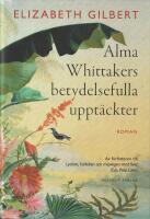 Alma Whittakers betydelsefulla uppt&auml;ckter