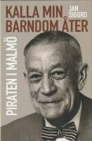Kalla min barndom &aring;ter : Piraten i Malm&ouml;