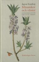 M&auml;nniskor och v&auml;xter : svensk folklig botanik fr&aring;n "Ag" till "&Ouml;rtbad"