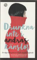 Drunkna inte i andras k&auml;nslor : en v&aring;ga s&auml;tta gr&auml;nser-bok f&ouml;r sensitivt beg&aring;vade