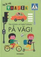 P&aring; v&auml;g! : jag l&auml;r mig trafik