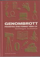 Genombrott : framsteg som format v&aring;ra liv