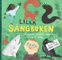 Lilla s&aring;ngboken: Om kr&aring;kan, snigeln ekorren och alla de andra