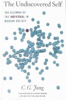The Undiscovered Self : The Dilemma of the Individual in Modern Society 