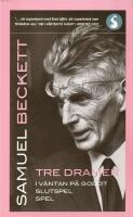 Tre dramer. I v&auml;ntan p&aring; Godot ; Slutspel ; Spel