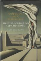 Symbolism, Dada, Surrealisms : Selected Writings