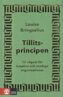 Tillitsprincipen : 12 v&auml;gval f&ouml;r kreativa och modiga organisationer