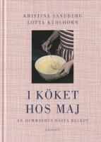 I k&ouml;ket hos Maj : en hemmafrus b&auml;sta recept