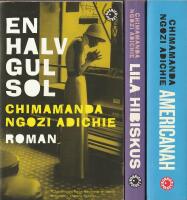 3 x Chimamanda Ngozi Adichie: En halv gul sol, Lila hibiskus, Americanah