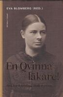 En qvinna l&auml;kare! : doktor Karolina Widerstr&ouml;m