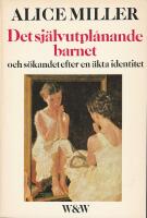 Det sj&auml;lvutpl&aring;nande barnet och s&ouml;kandet efter en &auml;kta identitet