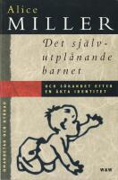 Det sj&auml;lvutpl&aring;nande barnet och s&ouml;kandet efter en &auml;kta identitet