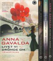4 x Anna Gavalda : Livet vi dr&ouml;mde om, Jag skulle vilja att n&aring;gon v&auml;ntade p&aring; mig n&aring;gonstans, Hj&auml;rtat i v&aring;r v&auml;nskap, En dag till sk&auml;nks