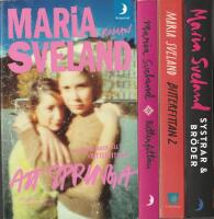 4 x Maria Sveland : Att springa, Bitterfittan, Bitterfittan 2, Systrar och br&ouml;der