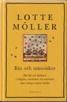 Bin och m&auml;nniskor : om bin och bisk&ouml;tare i religion, revolution och evolution samt m&aring;nga andra bisaker