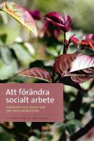 Att f&ouml;r&auml;ndra socialt arbete : forskare och praktiker om implementering