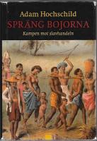 Spr&auml;ng bojorna : kampen mot slavhandeln