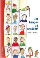 Det h&auml;nger p&aring; spr&aring;ket! : l&auml;rande och spr&aring;kutveckling i grundskolan