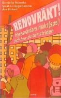 Renovr&auml;kt! : hyresv&auml;rdars makt(spel) och hur du tar striden