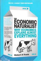 The Economic Naturalist : Why Economics Explains Almost Everything