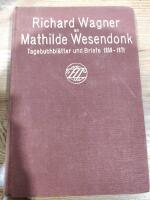 Richard Wagner an Mathilde Wesendonk: Tagebuchbl&auml;tter und Briefe 1853-1871