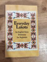 Everyday Lakota: An English-Sioux Dictionary for Beginners