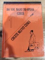 Do You Want to Speak Czeck? Chcete mluvit česky?