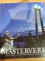 M&auml;sterverk: Projekt H&ouml;ga Kusten och dess trettiofem broar till framtiden
