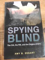 Spying Blind: The CIA, the FBI, and the Origins of 9/11